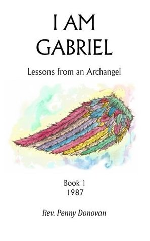 I Am Gabriel: Lessons From An Archangel (Paperback)