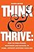 Think and Thrive:: How to F...