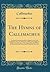 The Hymns of Callimachus: Translated From the Greek Into English Verse, With Explanatory Notes; To Which Are Added, Select Epigrams, and the Goma ... and the Encomium of Ptolemy by Theocritus