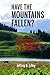 Have the Mountains Fallen? by Jeffrey B. Lilley