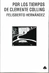 Por los tiempos de Clemente Colling by Felisberto Hernández