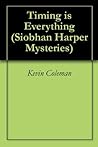 Timing is Everything (Siobhan Harper Mysteries Book 1) Timing is Everything (Siobhan Harper Mysteries Book 1)