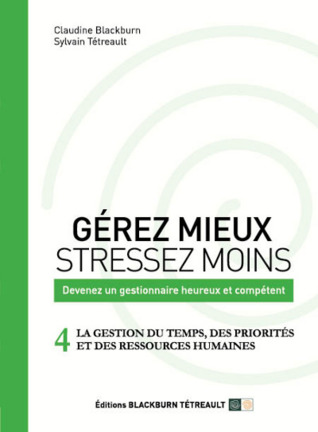 Volume 4 : La gestion du temps, des priorité et des ressources humaines