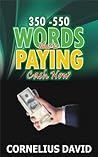350 - 550 Words That Is Paying Cash Now 350 - 550 Words That Is Paying Cash Now