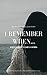 I Remember When... by Sasha Combs