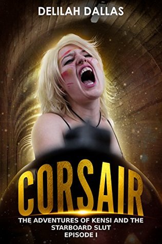 Corsair: The Adventures of Kensi & the Starboard Slut: Episode I