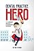 Dental Practice Hero: From ...