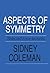 Aspects of Symmetry: Selected Erice Lectures