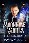 Moonrise Souls (The Blood Curse Chronicles #3) Moonrise Souls (The Blood Curse Chronicles #3)