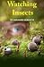 Watching Insects