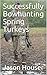 Successfully Bowhunting Spring Turkeys by Jason Houser