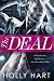 The Deal by Holly Hart The Deal by Holly Hart