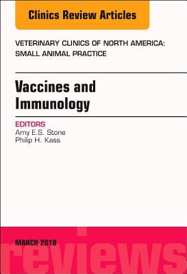 Immunology and Vaccination, an Issue of Veterinary Clinics of North America: Small Animal Practice (Kindle Edition)