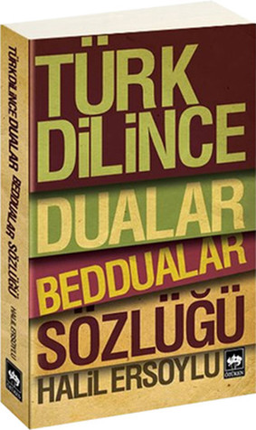 Türk Dilince Dualar Beddualar Sözlüğü (Paperback)
