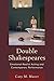 Double Shakespeares: Emotional-Realist Acting and Contemporary Performance