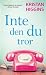 Inte den du tror by Kristan Higgins Inte den du tror by Kristan Higgins