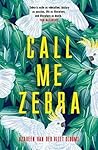Call Me Zebra by Azareen Van der Vliet Oloomi