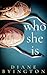 Who She Is by Diane Byington