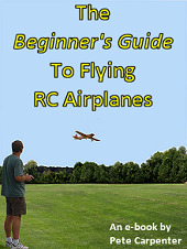 The Beginner's Guide To Flying RC Airplanes