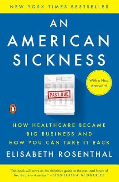 An American Sickness: How Healthcare Became Big Business and How You Can Take It Back