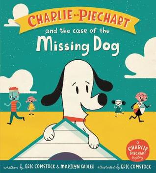 Charlie Piechart and the Case of the Missing Dog: A Picture Book Mystery About Racing Against the Clock for Kids (Ages 4-8)