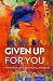 Given Up for You: A Memoir of Love, Belonging, and Belief (Living Out: Gay and Lesbian Autobiographies)