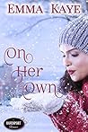 On Her Own by Emma Kaye On Her Own by Emma Kaye