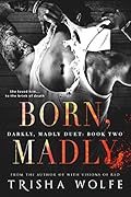Born, Madly (Darkly, Madly, #2) 