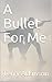 A Bullet For Me (A World of Payne Book 1)