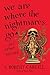 We Are Where the Nightmares Go and Other Stories by C. Robert Cargill