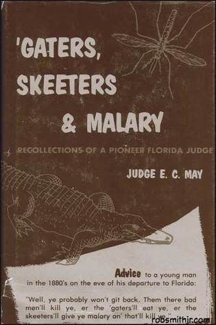 'Gaters, Skeeters, and Malary: Recollections of a Pioneer Florida Judge (Hardcover)