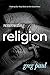 Resurrecting Religion: Finding Our Way Back to the Good News
