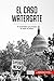 El caso Watergate: El escán...