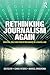 Rethinking Journalism Again: Societal role and public relevance in a digital age
