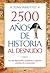 2500 años de historia al desnudo (Spanish Edition)