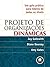 Projeto de Organizações Dinâmicas: Um Guia Prático para Líderes de Todos os Níveis (Portuguese Edition)
