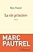 La Vie princière by Marc Pautrel