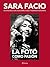 Sara Facio. La foto como pasión by Guillermo Gasio