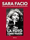 Sara Facio. La fo...