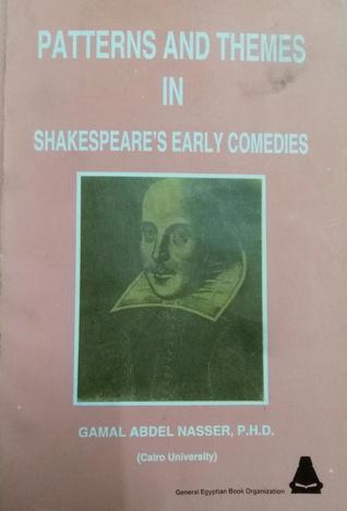 PATTERNS AND THEMES IN SHAKESPEARE'S EARLY COMEDIES