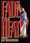 Fade the Heat