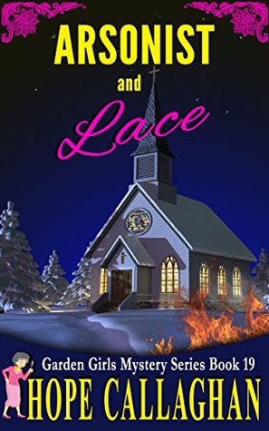 Arsonist and Lace (Garden Girls #19)