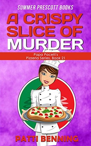 A Crispy Slice of Murder (Papa Pacelli's Pizzeria #21)