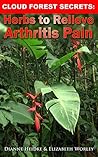 Cloud Forests Secrets: Herbs to Relieve Arthritis Pain Cloud Forests Secrets: Herbs to Relieve Arthritis Pain