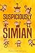 Suspiciously Simian