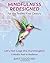 Mindfulness Redesigned for the Twenty-First Century: Let's Not Cage the Hummingbird A Mindful Path to Resilience