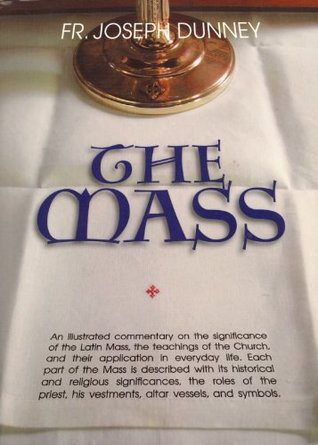 The Mass by Joseph A Dunney (2007, Book, Illustrated)