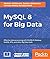 MySQL 8 for Big Data: Effec...