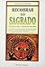 Recobrar lo Sagrado by Carlos Warter