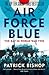 Air Force Blue: The RAF in ...